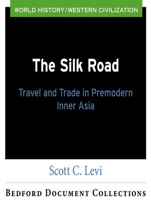 cover image of CM BDC The Silk Road: Travel and Trade in Pre-Modern Inner Asia